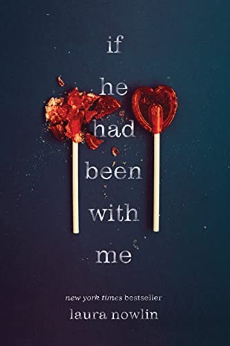 If He Had Been With Me [Book] by Laura Nowlin