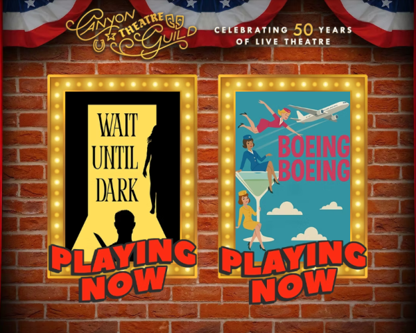 Canyon Theatre Guild is performing "Wait Until Dark," a mystery thriller, and "Boeing Boeing," a comedy full of laughs and excitement. 